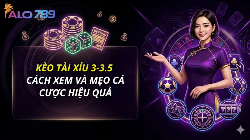 Kèo tài xỉu 3-3.5