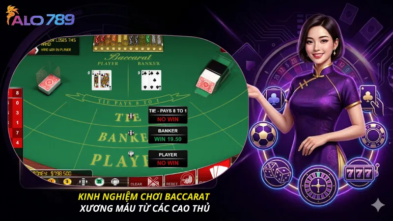 Kinh nghiệm chơi baccarat xương máu từ các cao thủ